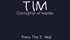 TIM, CORRUPTOR OF WORLDS